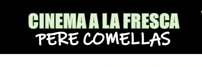 CINEMA A LA FRESCA PERE COMELLAS